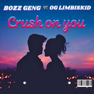 Crush on you (feat. OG Limbiskid)