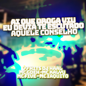 ai que droga viu eu devia te escutado aquele conselho