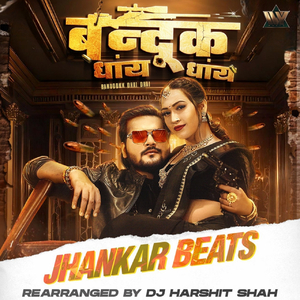 Bandook Dhai Dhai (Jhankar Beats)
