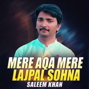 Mere Aqa Mere Lajpal Sohna