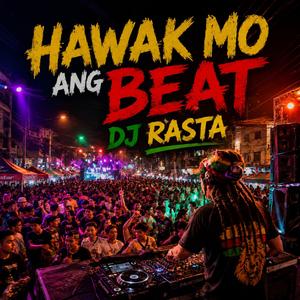 Hawak Mo ang Beat DJ RASTA