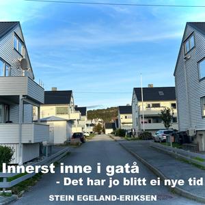 Innerst inne i gatå - Det har jo blitt ei nye tid
