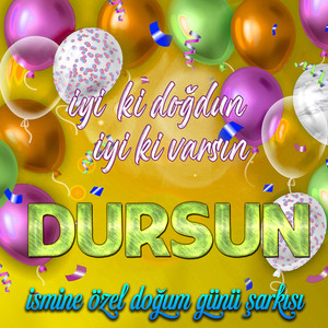 İyi ki doğdun İyi ki varsın Dursun (İsmine Özel Doğum Günü Şarkısı)
