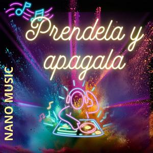 Prendela y apagala