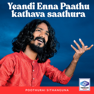 Yeandi Enna Paathu kathava saathura