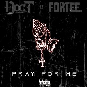 Pray For Me (feat. Fortee)