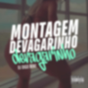 Montagem Devagarinho Devagarinho