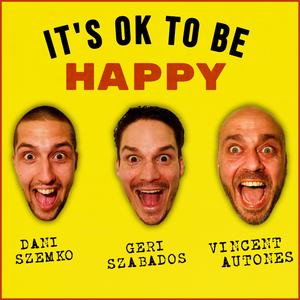 It's OK to Be Happy! (feat. Dani Szemko & Vincent Autones)