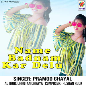 Name Badnam Kar Delu