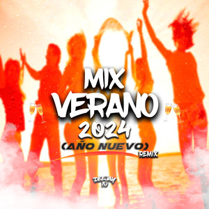 Mix Verano 2024 (Año Nuevo) (Remix)