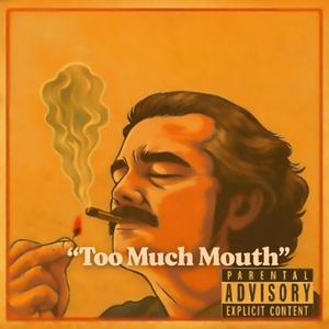 Too Much Mouth (พูดไปเรื่อย)