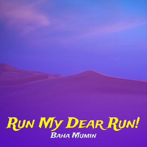 Run My Dear Run!