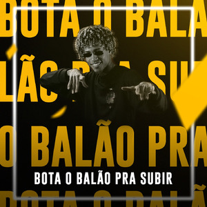 Bota o Balão pra Subir