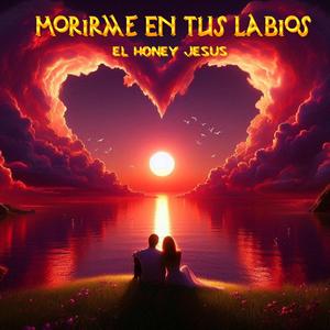 Morime En Tus Labios