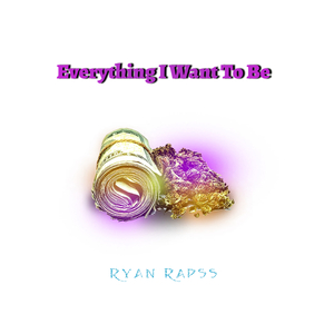Everything I Want to Be