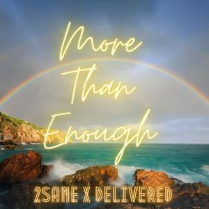 More Than Enough (feat. Delivered)