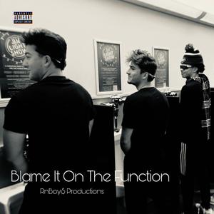 Blame It On The Function (feat. Lil Swirl & DoubleG)