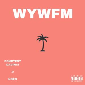 W.Y.W.F.M. (feat. Courtesy Davinci)