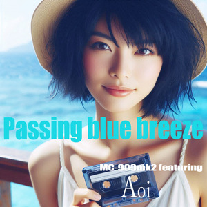 Passing blue breeze (feat. Aoi)