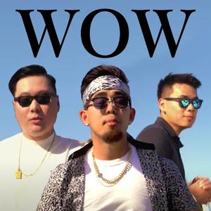 WOW (feat. Kenji Her & Huey Vee)