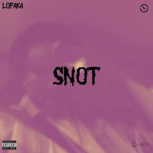Snot (feat. Lopaka)