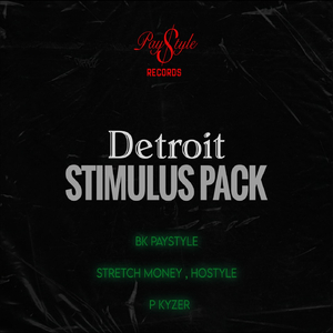 Detroit Stimulus Pack (feat. Stretch Money, Hostyle & P Kyzer)
