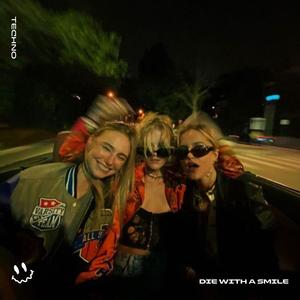 DIE WITH A SMILE (TECHNO)
