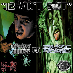 12 Ain't Shit (feat. Blaze Ya Dead Homie)