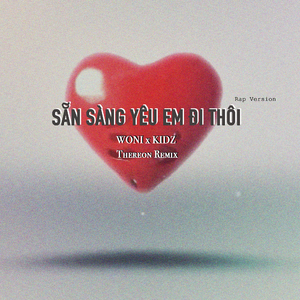 Sẵn Sàng Yêu Em Đi Thôi (Rap Version) (Thereon Remix Short)