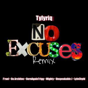 No Excuses (feat. F'ræl, Da Architec, BORN AGAIN TRIGG, Mighty, Unspeakable J, & LyfeChyld MN REMIX) (MN REMIX) (MN REMIX)