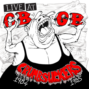 The Crumbsucker (Live at Cbgb September 1985)