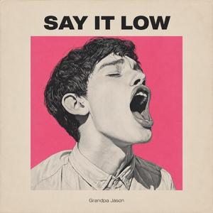 Say It Low