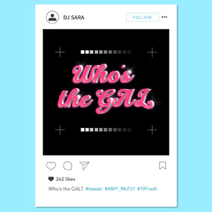 Who's the GAL (feat. AMY McFLY & 19Fresh)