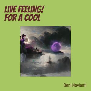 Live Feeling! for a Cool