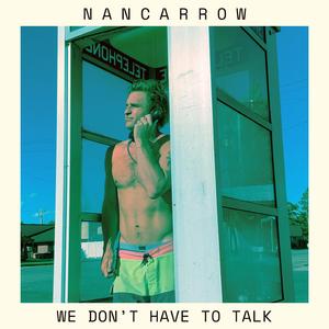 We Don't Have to Talk