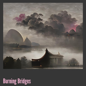 Burning Bridges