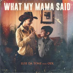 What My Mama Said (feat. ODL)