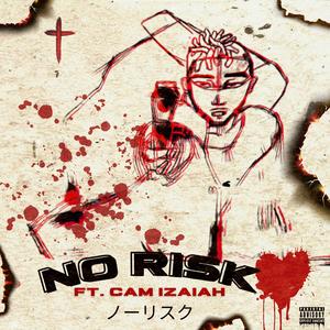 No Risk (feat. Cam Izaiah)