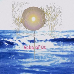 Echo of Us（我们的回响）