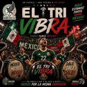 EL TRI VIBRA