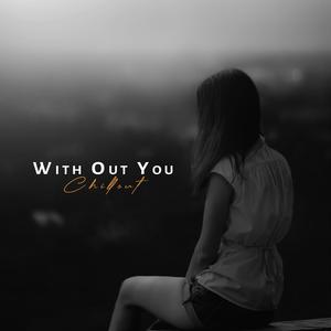 With Out You