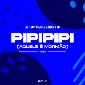 Pipipipi (Aquele é Mormão) (Remix)