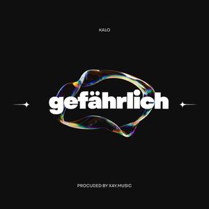 Gefährlich