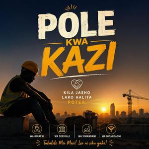 POLE KWA KAZI