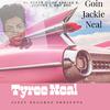 Tyree Neal - Goin Jackie Neal (feat. PokeyBear Adrian Bagher C-loc Johnny James Bro Bro)