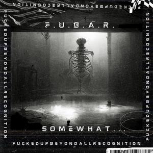 F.U.B.A.R. (feat. prod.triplesixdelete)