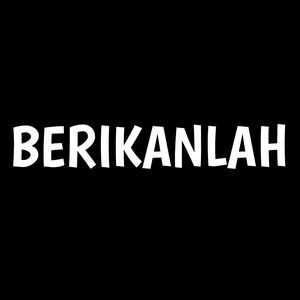 Berikanlah