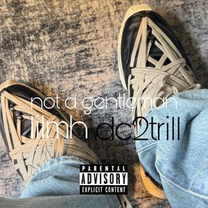 not a gentleman (feat. Dc2trill)