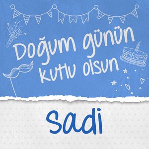 Doğum Günün Kutlu Olsun Sadi