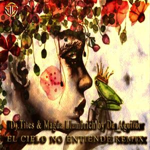 El Cielo No Entiende (feat. Da_Aguilar) [with Magda Llambrich] (Extended)